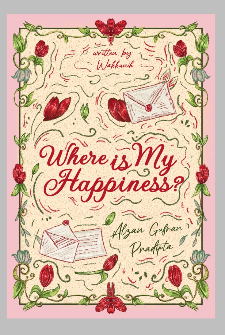 Where is My Happiness? Alzam Gufran Pradipta